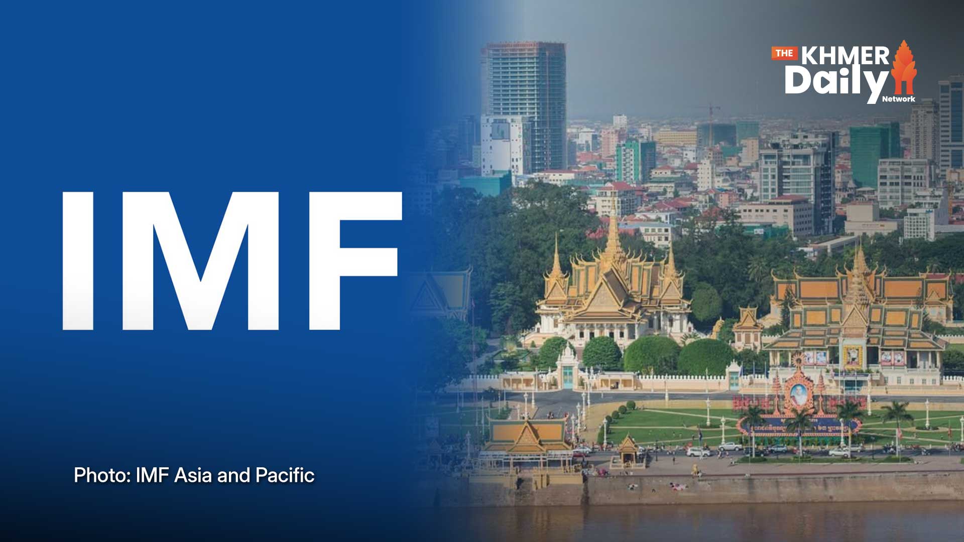 IMF Cuts Cambodia Growth Forecast to 3%, Flags Scam Money Laundering